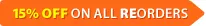 15% OFF ON ALL REORDERS